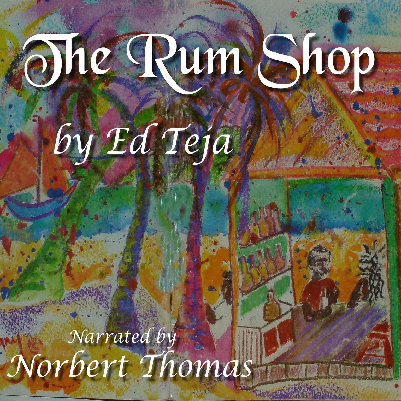 The Rum Shop Audiobook, by Ed Teja