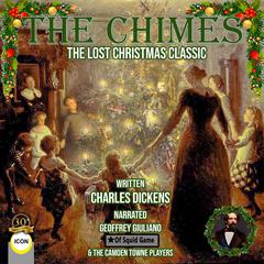 The Chimes The Lost Christmas Classic Audiobook, by Charles Dickens