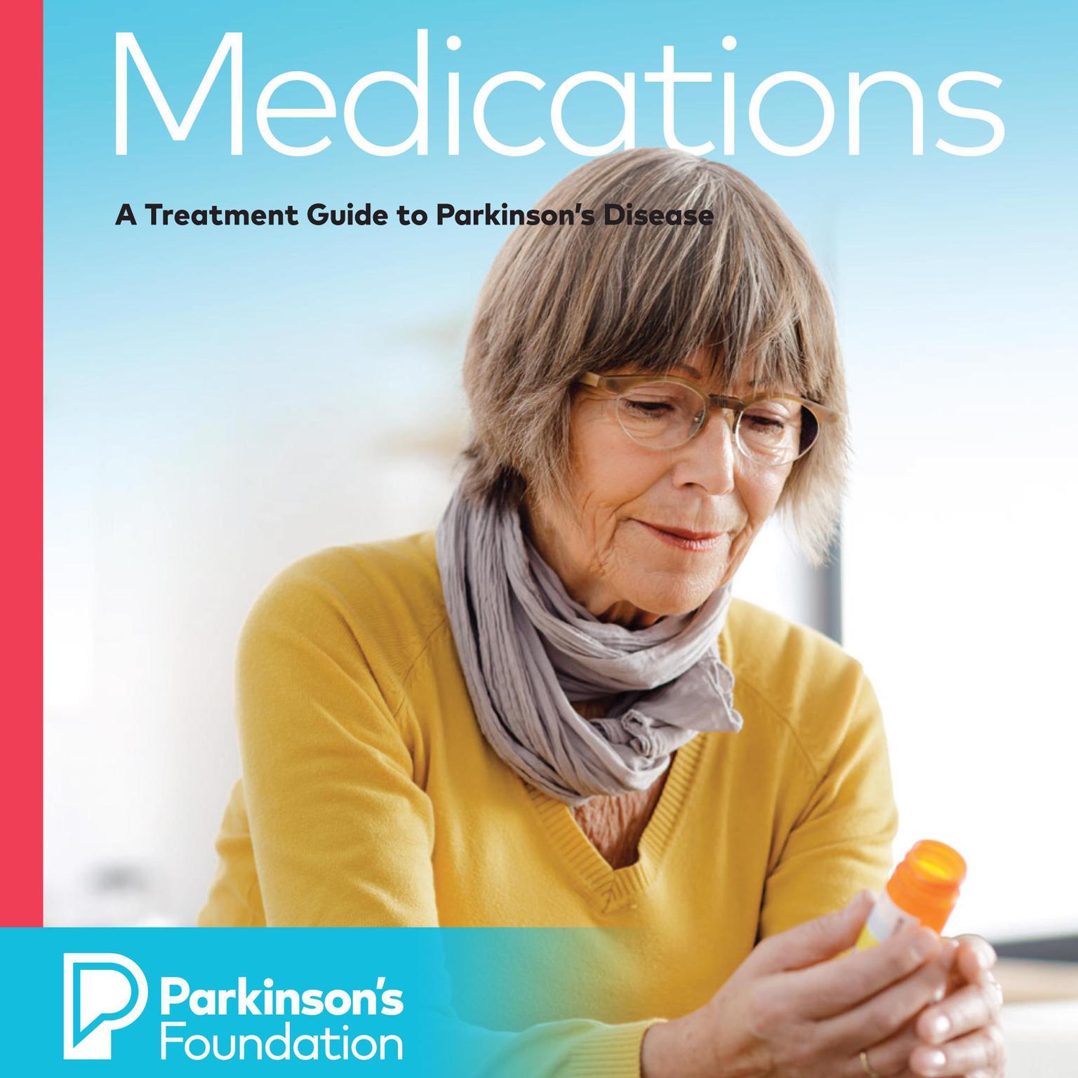 Medications: A Treatment Guide to Parkinsons Disease Audiobook, by Parkinsons Foundation