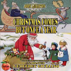 Christmas Comes But Once A Year Audiobook, by John Leighton
