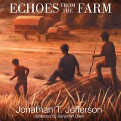 Echoes from the Farm Audiobook, by Jonathan T Jefferson