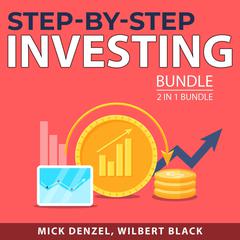 Step-By-Step Investing Bundle, 2 in 1 bundle: Intelligent Investor and Invest in Real Estate Audiobook, by Mick Denzel, Wilbert Black