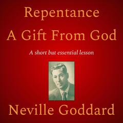 Repentance A Gift From God Audiobook, by Neville Goddard