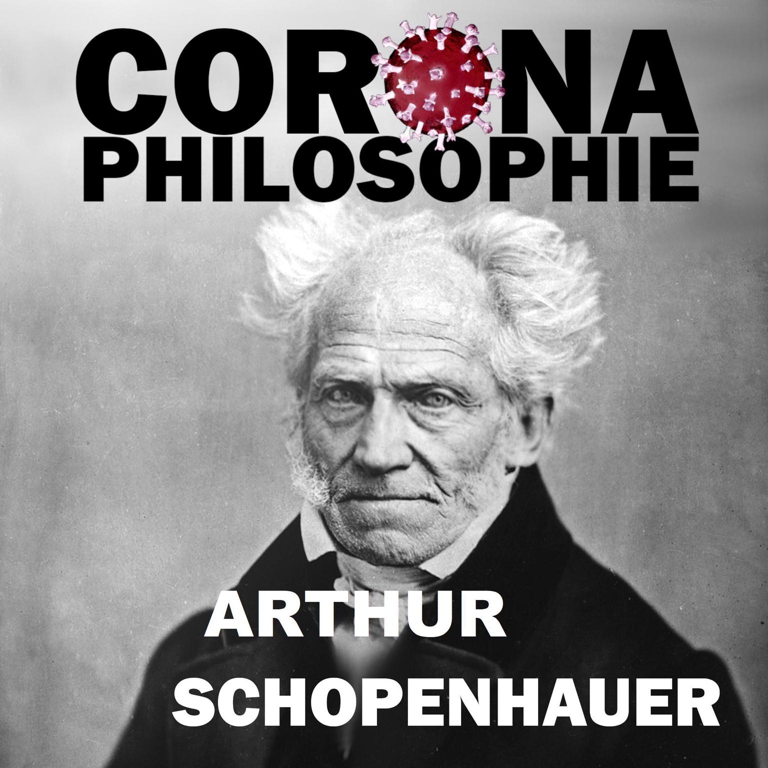 Corona-Philosophie (Abridged): Aus den Aphorismen zur Lebensweisheit Audiobook, by Arthur Schopenhauer