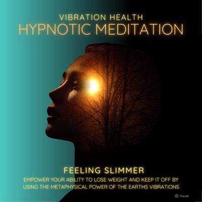 Feeling Slimmer Audiobook, by Vibration Health Hypnotic Meditation