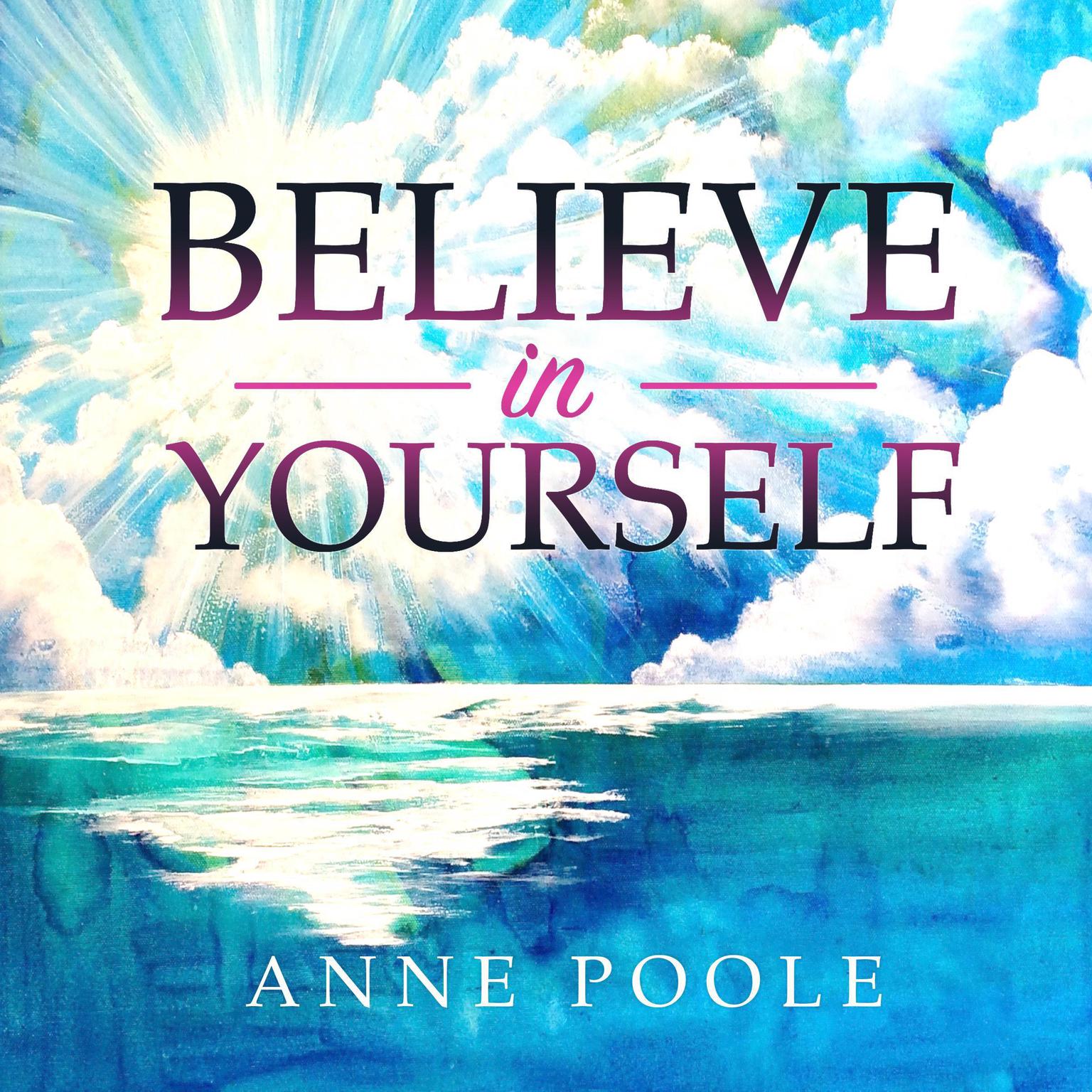 Believe in yourself Audiobook, by Anne Poole