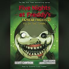Felix the Shark (Five Nights at Freddys: Fazbear Frights #12) Audiobook, by Kira Breed-Wrisley