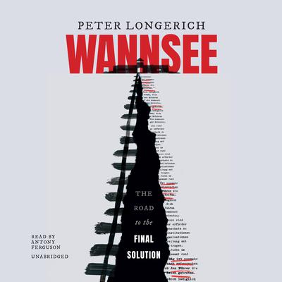Wannsee: The Road to the Final Solution Audiobook, by Peter Longerich