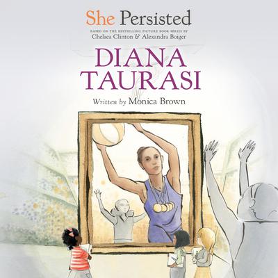 She Persisted: Diana Taurasi Audiobook, by Chelsea Clinton
