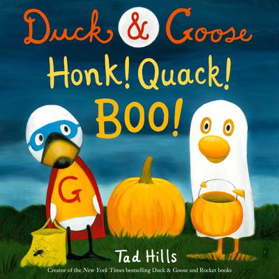 Duck & Goose, Honk! Quack! Boo! Audiobook, by Tad Hills