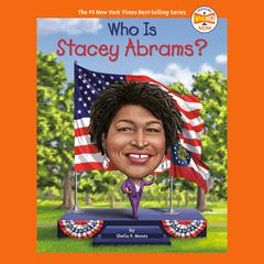 Who Is Stacey Abrams? Audiobook, by Shelia P. Moses