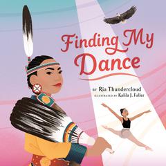 Finding My Dance Audiobook, by Ria Thundercloud