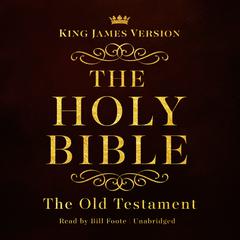 The Complete Old Testament Audio Bible: King James Version Audiobook, by Author Info Added Soon
