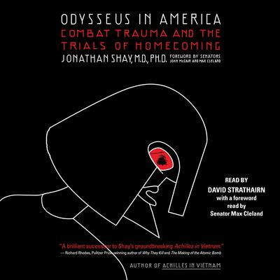 Odysseus in America: Combat Trauma and the Trials of Homecoming Audiobook, by Jonathan Shay