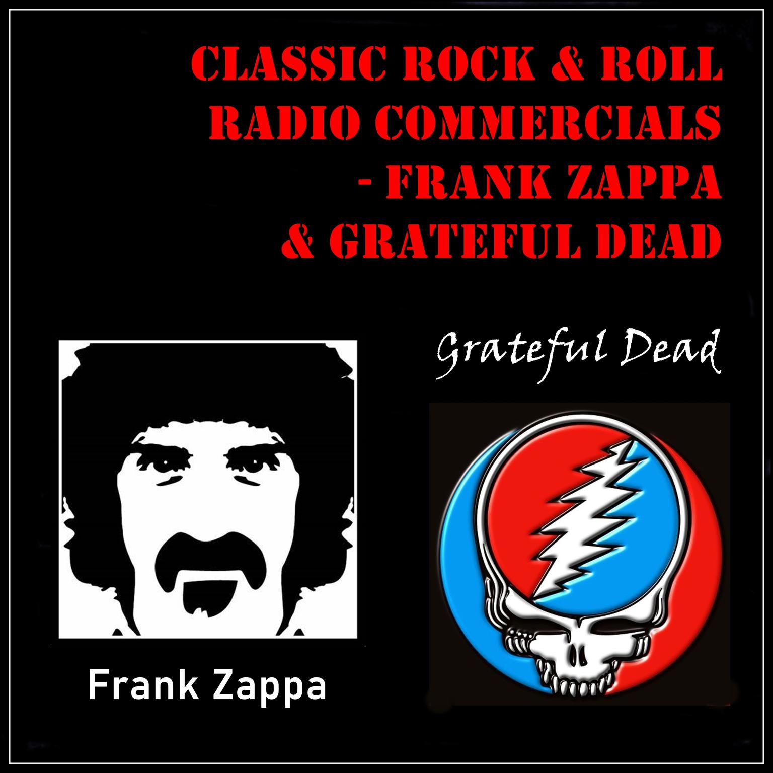 Classic Rock & Rock Radio Commercials - Frank Zappa & Grateful Dead Audiobook, by Frank Zappa