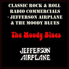 Classic Rock & Rock Radio Commercials - Jefferson Airplace & The Moody Blues Audiobook, by Jefferson Airplane