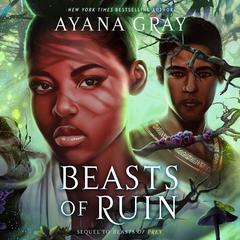 Beasts of Ruin Audiobook, by Ayana Gray