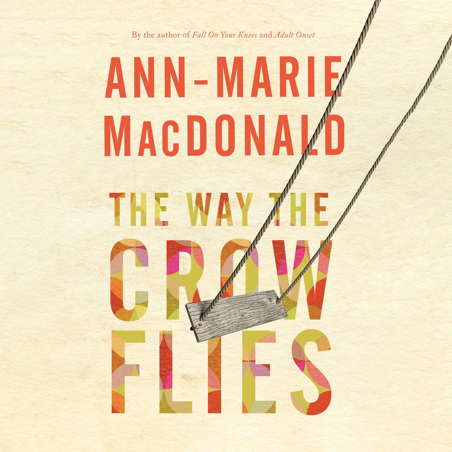 The Way the Crow Flies Audiobook, by Ann-Marie MacDonald