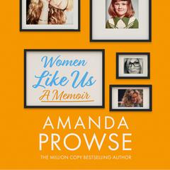 Women Like Us: A Memoir Audiobook, by Amanda Prowse