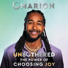 Unbothered: The Power of Choosing Joy Audiobook, by Omarion 