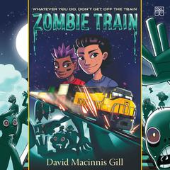 Zombie Train Audiobook, by David Macinnis Gill