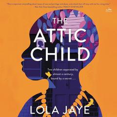 The Attic Child: A Novel Audiobook, by 