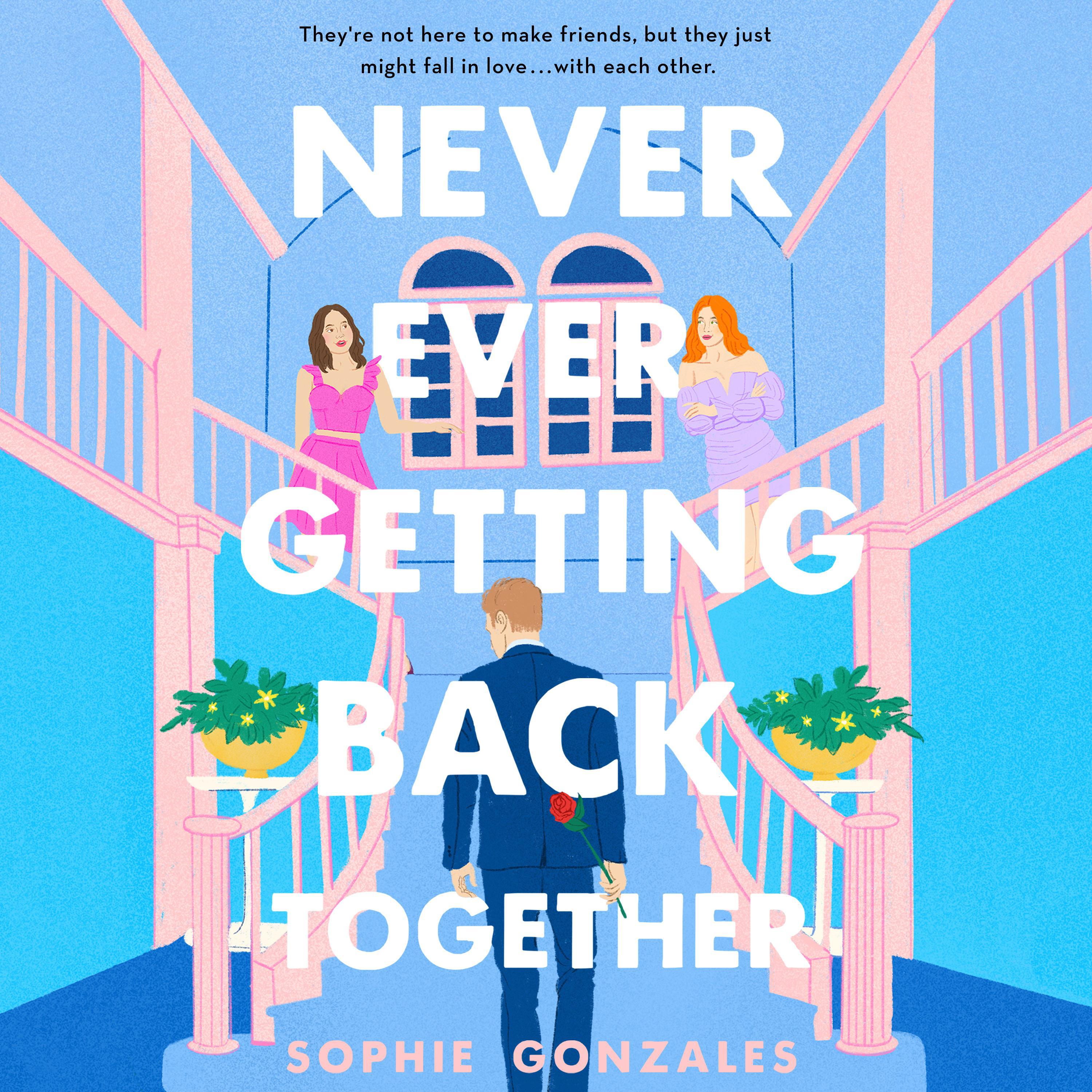 sophie gonzales never ever getting back together a novel