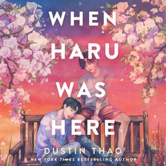 When Haru Was Here: A Novel Audiobook, by Dustin Thao