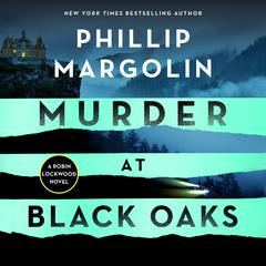 Murder at Black Oaks Audiobook, by Phillip Margolin