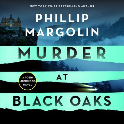 Murder at Black Oaks: A Robin Lockwood Novel Audiobook, by Phillip Margolin
