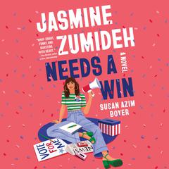 Jasmine Zumideh Needs a Win: A Novel Audiobook, by Susan Azim Boyer