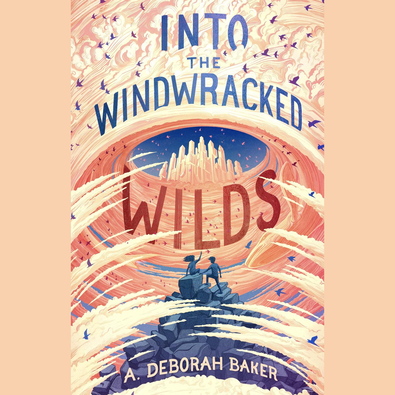 Into the Windwracked Wilds Audiobook, by A. Deborah Baker