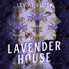 Lavender House: A Novel Audiobook, by Lev AC Rosen