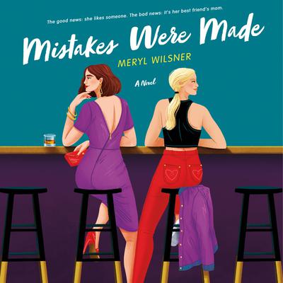 Mistakes Were Made: A Novel Audiobook, by Meryl Wilsner