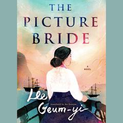 The Picture Bride: A Novel Audiobook, by Lee Geum-yi