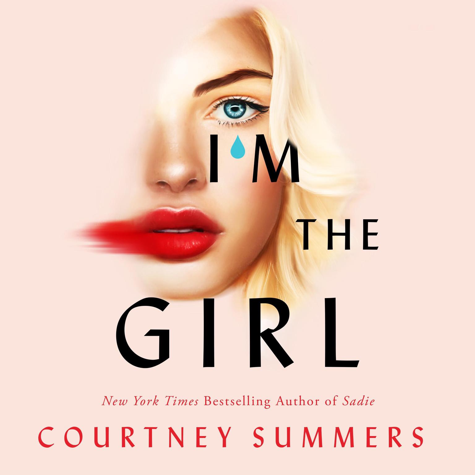 Im the Girl: A Novel Audiobook, by Courtney Summers