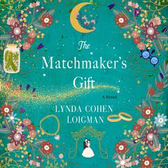 The Matchmakers Gift: A Novel Audiobook, by Lynda Cohen Loigman