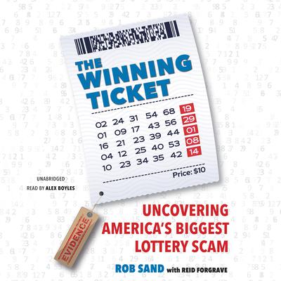 The Winning Ticket: Uncovering Americas Biggest Lottery Scam Audiobook, by Rob Sand