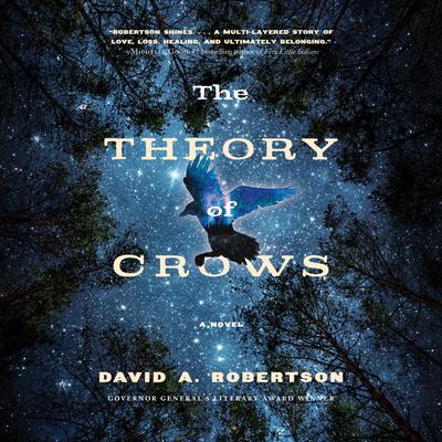 The Theory of Crows: A Novel Audiobook, by David A. Robertson