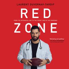 Red Zone: From the Offensive Line to the Front Line of the Pandemic Audiobook, by Laurent Duvernay-Tardif