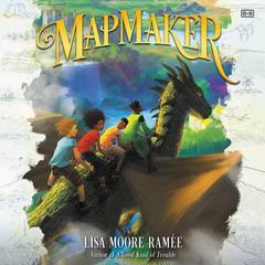 MapMaker Audiobook, by Lisa Moore Ramée