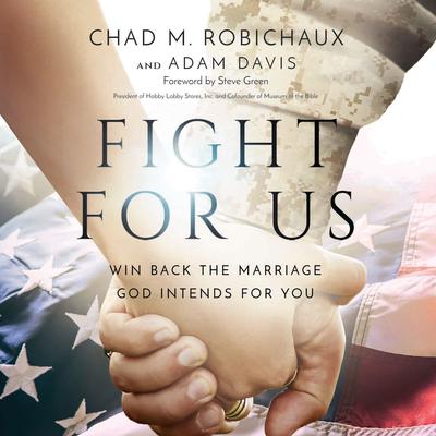 Fight for Us: Win Back the Marriage God Intends for You Audiobook, by Adam Davis