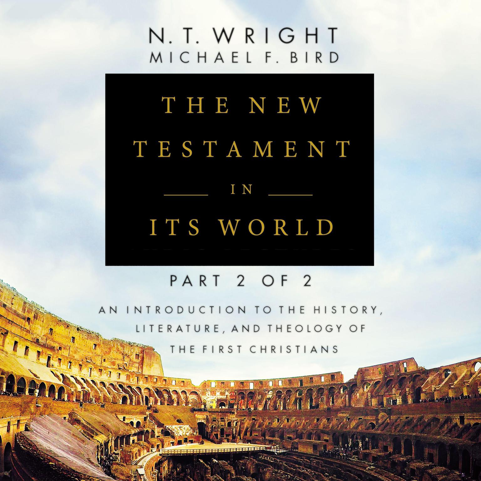 The New Testament in Its World: Part 2: An Introduction to the History, Literature, and Theology of the First Christians Audiobook, by N. T. Wright