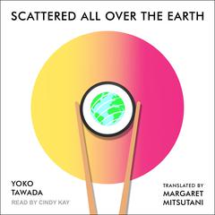 Scattered All Over the Earth Audiobook, by 