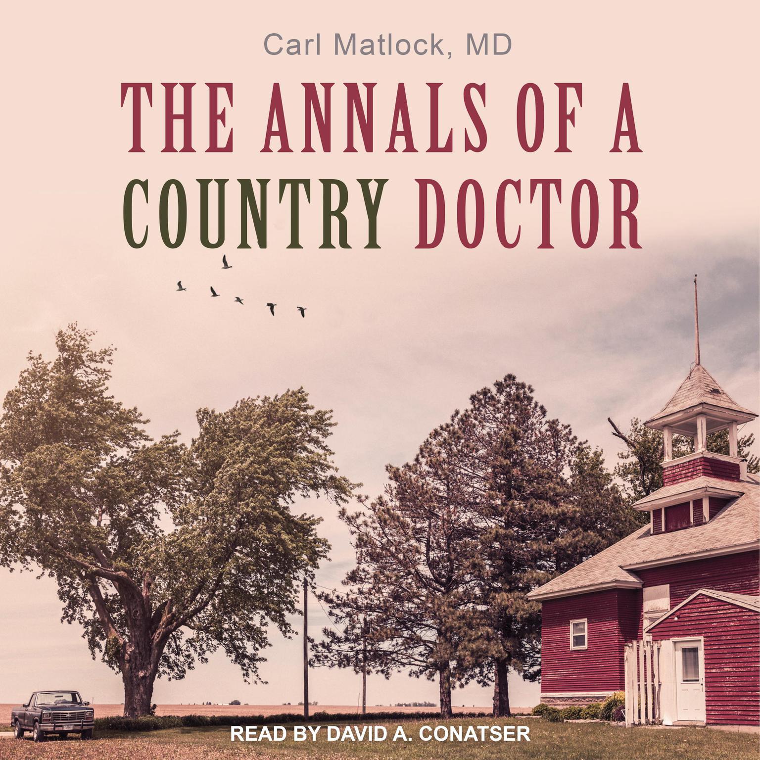 The Annals of a Country Doctor Audiobook, by Carl Matlock
