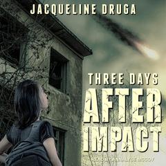 Three Days After Impact Audiobook, by Jacqueline Druga