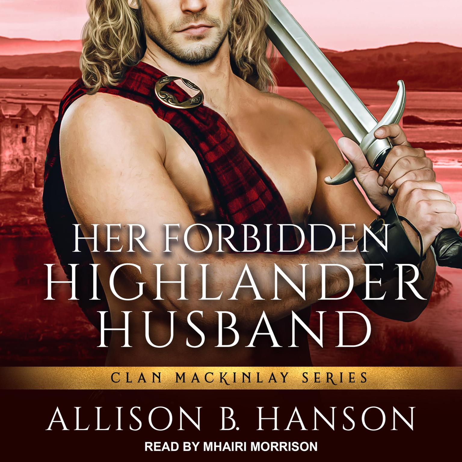 Her Forbidden Highlander Husband Audiobook, by Allison B. Hanson