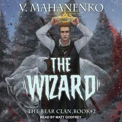 The Wizard Audiobook, by Vasily Mahanenko