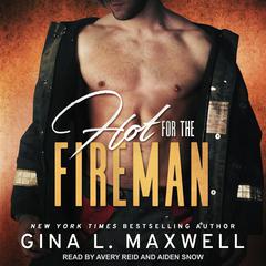 Hot for the Fireman Audiobook, by Gina L. Maxwell