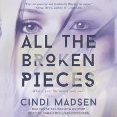 All the Broken Pieces Audiobook, by Cindi Madsen
